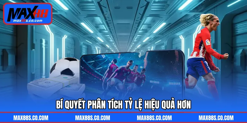 Bí quyết phân tích tỷ lệ hiệu quả hơn