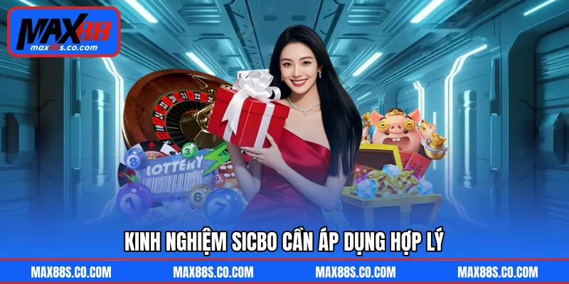 Kinh nghiệm Sicbo cần áp dụng hợp lý